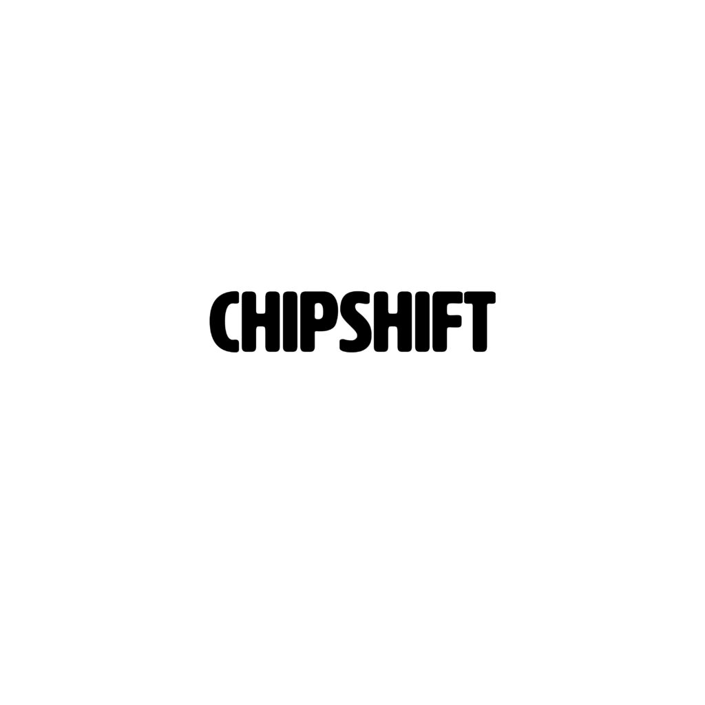 Chipshift